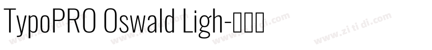 TypoPRO Oswald Ligh字体转换